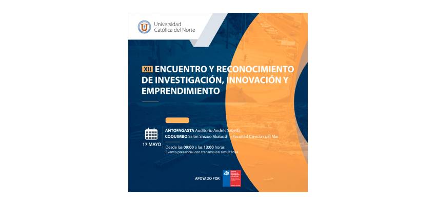 UCN invita al XII Encuentro y Reconocimiento de Investigación, Innovación y Emprendimiento