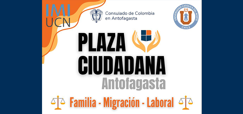 UCN organiza Plaza Ciudadana para promover los derechos y bienestar migrante